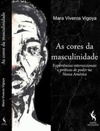 As cores da masculinidade (Coleção Kalela)