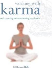 WORKING WITH KARMA: UNDERSTANDING AND TR...YOUR KARMA
