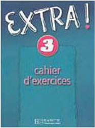 Extra!: Cahier DÂ´Exercices - 3 - IMPORTADO