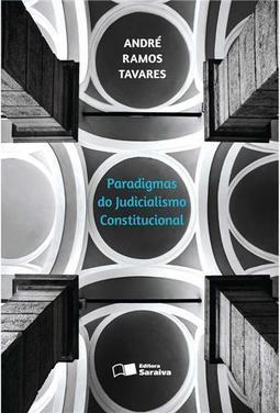 Paradigmas do Judicialismo Constitucional