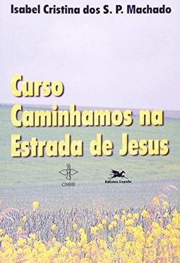 Curso Caminhamos na Estrada de Jesus