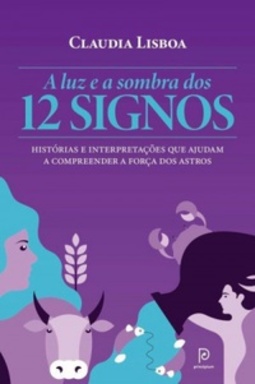 A luz e a sombra dos 12 signos