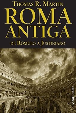 ROMA ANTIGA - DE ROMULO A JUSTIANO