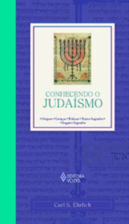 Conhecendo o judaísmo: origens - Crenças - Práticas - Textos sagrados - Lugares sagrados