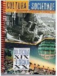 Cultura e Sociedade: do Século XIX até o Século XX - 1 grau