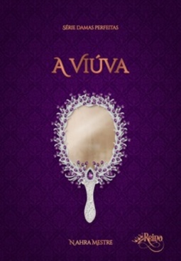 A Viúva: Série Damas Perfeitas - Livro 3