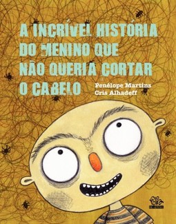 A incrível história do menino que não queria cortar o cabelo