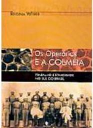 Os Operários e a Colméia: Trabalho e Etnicidade no Sul do Brasil