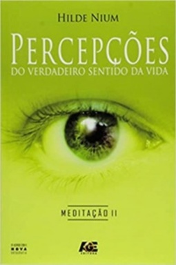 Meditação II (Percepções do Verdadeiro Sentido da Vida #2)