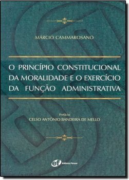 A Princípio Constitucional da Moralidade e o Exercício da Função...