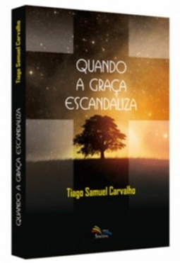 Quando a graça escandaliza
