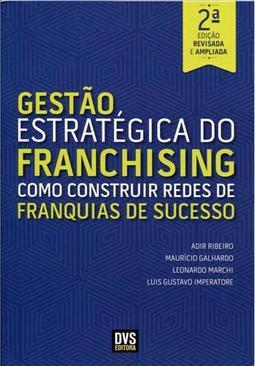 Gestão Estratégica do Franchising Como Construir Redes de Franquias de Sucesso