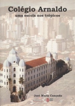 Colégio Arnaldo: Uma escola nos trópicos