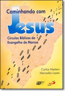 Caminhando Com Jesus - Circulos Biblicos Do Evangelho De Marcos
