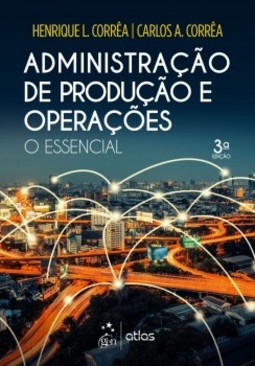 Administração de produção e operações: O essencial