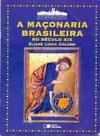 A Maçonaria Brasileira no Século Xix - Col. Que História É Essa?