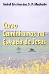 Curso Caminhamos na Estrada de Jesus