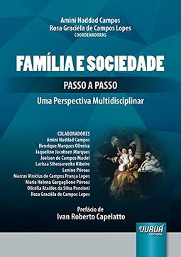 Família e Sociedade - Passo a Passo - Uma Perspectiva Multidisciplinar - Prefácio de Ivan Roberto Capelatto