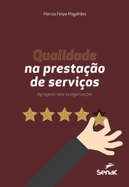 Qualidade na prestação de serviços: agregando valor às organizações