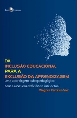 Da inclusão educacional para a exclusão da aprendizagem