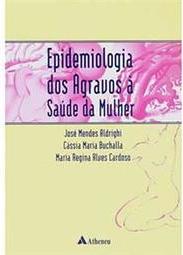 Epidemiologia dos Agravos à Saúde da Mulher