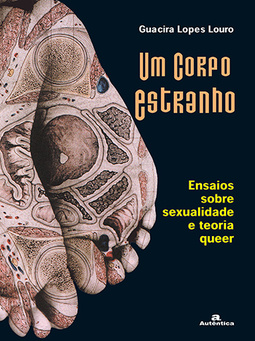 Um corpo estranho: Ensaios sobre sexualidade e teoria queer