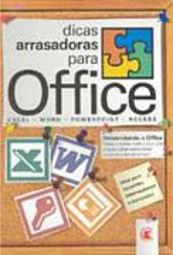 Dicas Arrasadoras para Office: Excel, Word, Powerpoint e Access