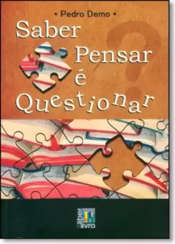Saber Pensar É Questionar