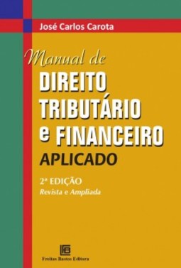 Manual de direito tributário e financeiro aplicado