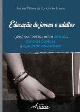 Educação de jovens e adultos: (des) compassos entre direitos, políticas públicas e qualidade educacional