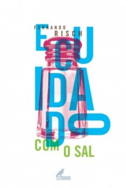 E cuidado com o sal