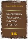 Sincretismo processual e acesso à justiça