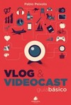 Vlog e videocast: guia básico