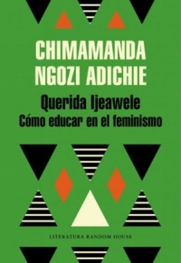 Querida Ijeawele - Cómo educar en el feminismo
