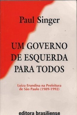Governo de Esquerda para Todos: Luiza Erundina na Prefeitura de SP