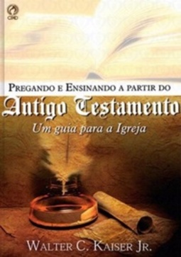 Pregando e Ensinando a Partir do Antigo Testamento