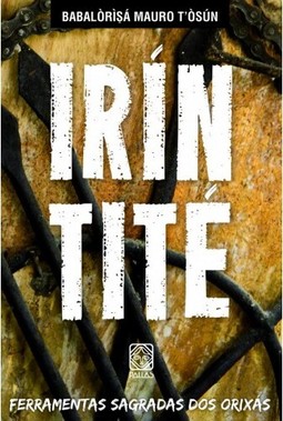 Irin Tité Ferramentas Sagradas Dos Orixás