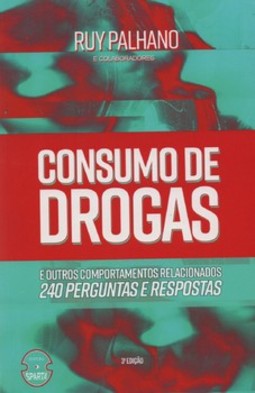 Consumo de drogas: e outros comportamentos relacionados - 240 perguntas e respostas
