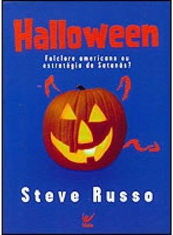 Halloween: Folclore Americano ou Estratégia de Satanás?