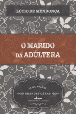 O Marido da Adúltera (Grandes Obras)