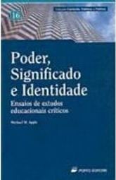 Poder, Significado e Identidade: Ensaios de Estudos Educacionais... -