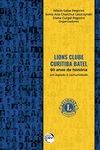 Lions Clube Curitiba Batel: 60 anos de história: um legado à comunidade