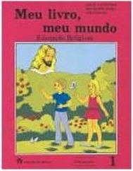 Meu Livro, Meu Mundo: Educação Religiosa: Pré-Escolar - 1 grau