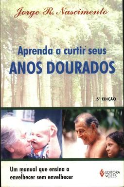 Aprenda a Curtir Seus Anos Dourados