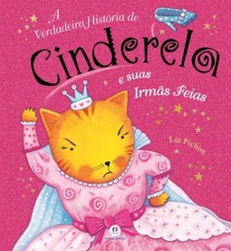 A verdadeira história de Cinderela e suas irmãs feias