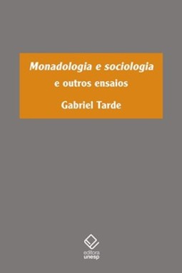 Monadologia e a sociologia: e outros ensaios