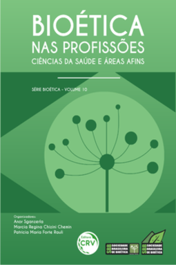 Bioética nas profissões: ciências da saúde e áreas afins
