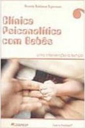 Clínica Psicanalítica com Bebês: uma Intervenção a Tempo
