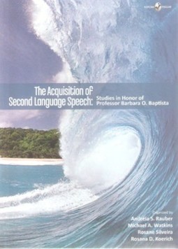 The acquisition of second language speech: studies in honor of professor Barbara O. Baptista