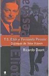 T.S. Eliot e Fernando Pessoa: Diálogos de New Haven